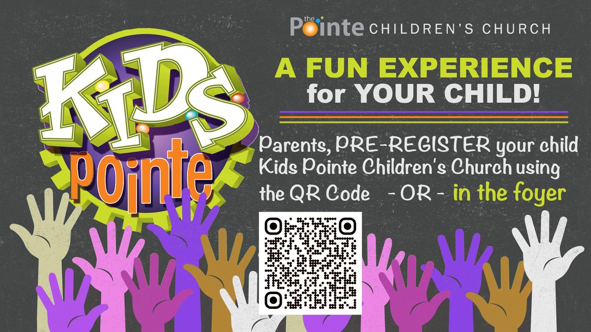 Kids Pointe Children's Church pre-registration flyer for The Pointe of Praise, featuring colorful raised hands and a QR code for parent registration.