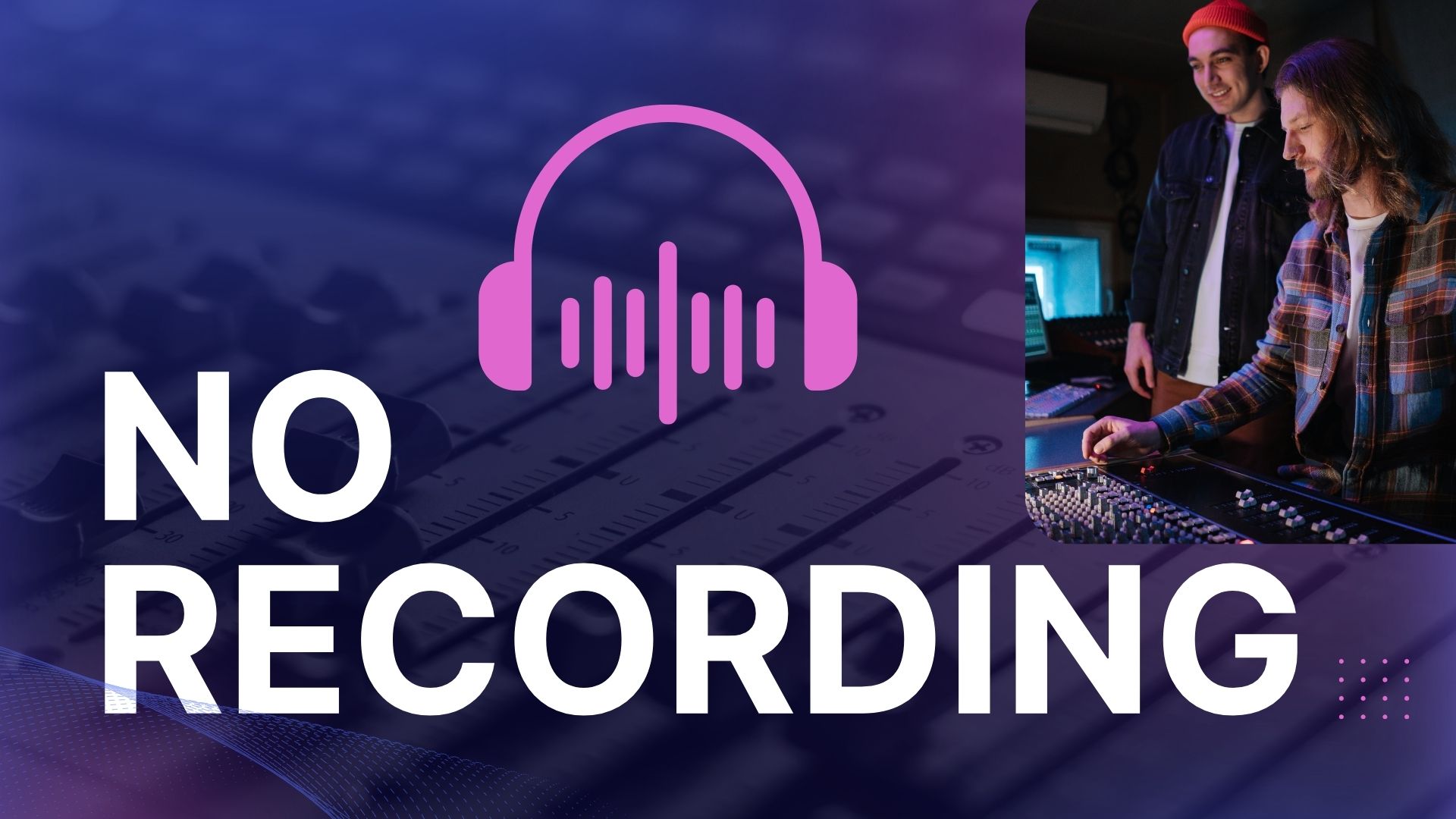 No Recording